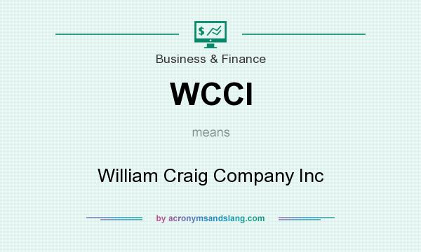 What does WCCI mean? It stands for William Craig Company Inc
