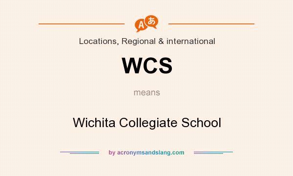 What does WCS mean? It stands for Wichita Collegiate School