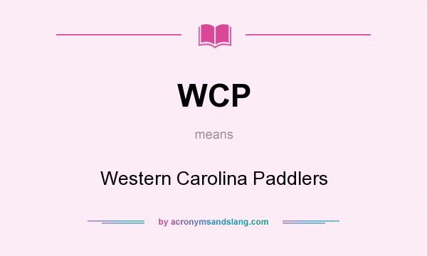 What does WCP mean? It stands for Western Carolina Paddlers