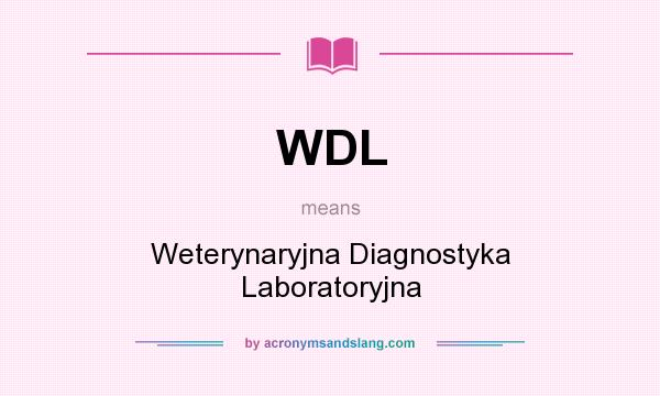 What does WDL mean? It stands for Weterynaryjna Diagnostyka Laboratoryjna