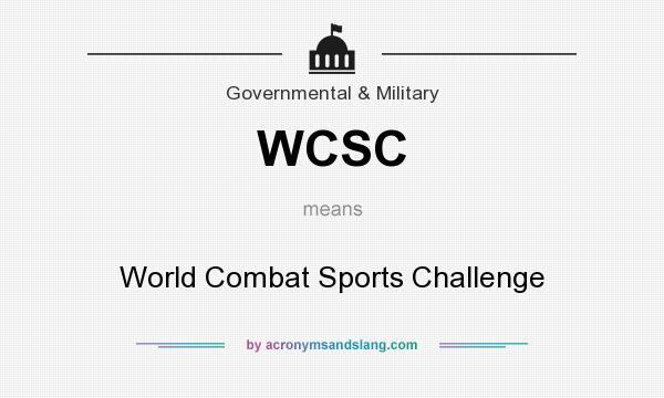 What does WCSC mean? It stands for World Combat Sports Challenge