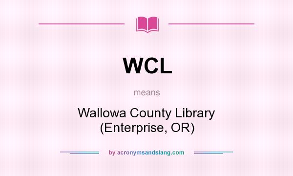 What does WCL mean? It stands for Wallowa County Library (Enterprise, OR)