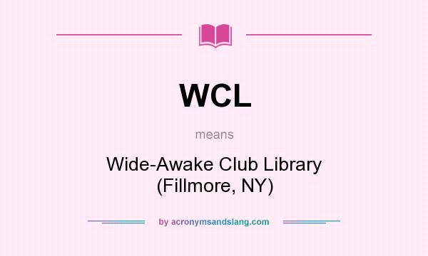 What does WCL mean? It stands for Wide-Awake Club Library (Fillmore, NY)