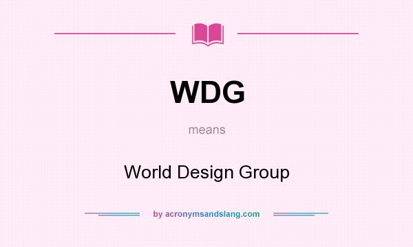 What does WDG mean? It stands for World Design Group
