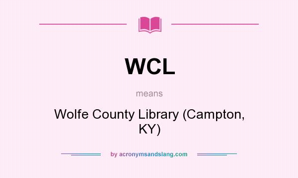 What does WCL mean? It stands for Wolfe County Library (Campton, KY)