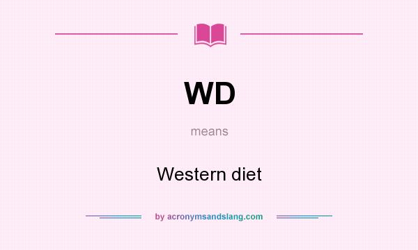 What does WD mean? It stands for Western diet