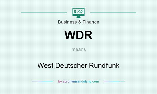 What does WDR mean? It stands for West Deutscher Rundfunk