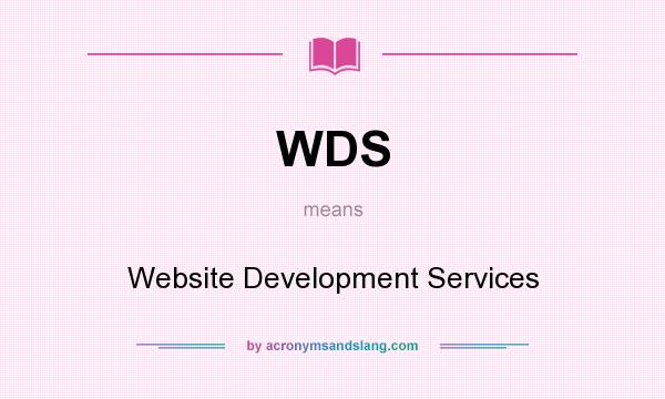 What does WDS mean? It stands for Website Development Services