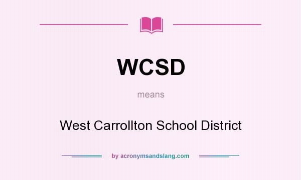 What does WCSD mean? It stands for West Carrollton School District
