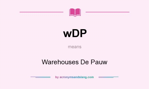 What does wDP mean? It stands for Warehouses De Pauw