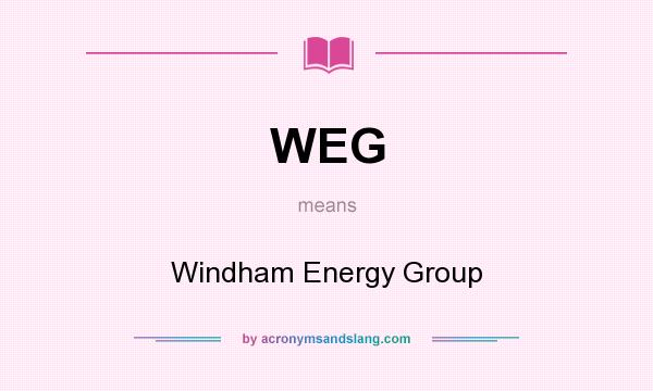 What does WEG mean? It stands for Windham Energy Group