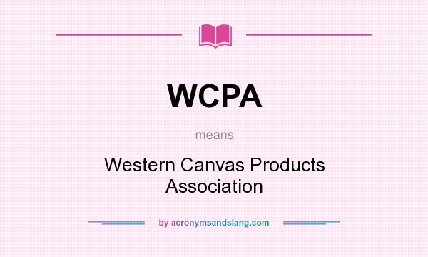 What does WCPA mean? It stands for Western Canvas Products Association