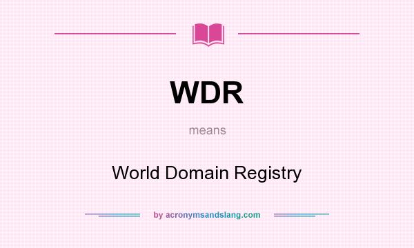 What does WDR mean? It stands for World Domain Registry