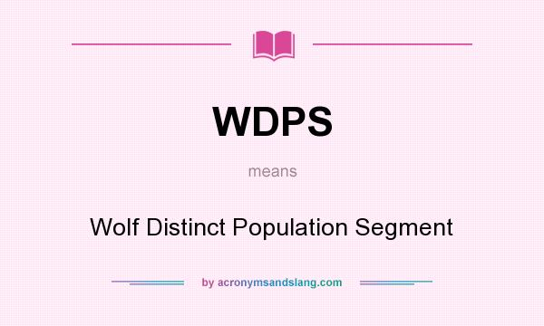 What does WDPS mean? It stands for Wolf Distinct Population Segment