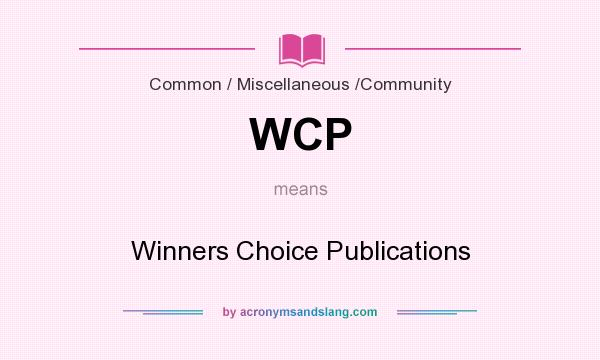 What does WCP mean? It stands for Winners Choice Publications