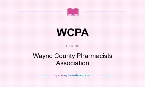 What does WCPA mean? It stands for Wayne County Pharmacists Association