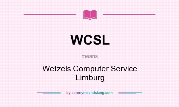 What does WCSL mean? It stands for Wetzels Computer Service Limburg
