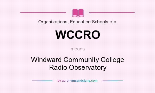 What does WCCRO mean? It stands for Windward Community College Radio Observatory
