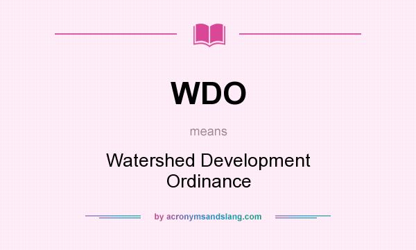 What does WDO mean? It stands for Watershed Development Ordinance