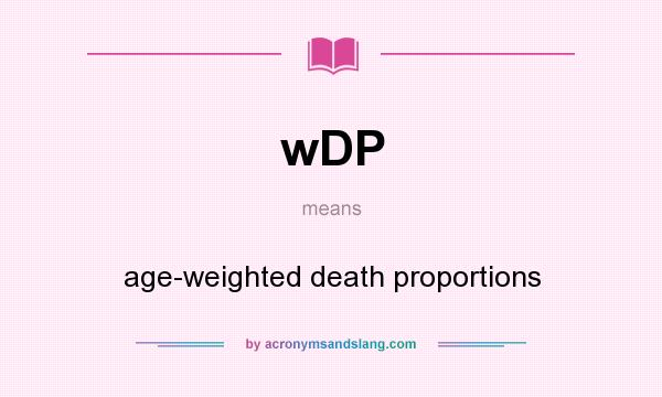 What does wDP mean? It stands for age-weighted death proportions