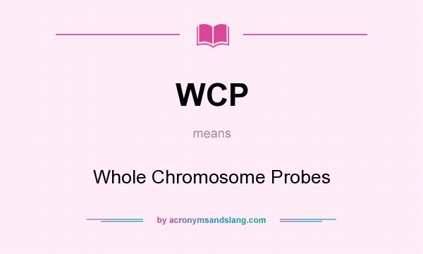 What does WCP mean? It stands for Whole Chromosome Probes