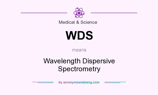 What does WDS mean? It stands for Wavelength Dispersive Spectrometry
