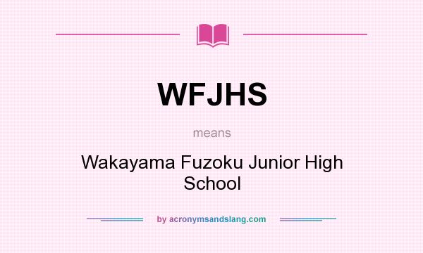 What does WFJHS mean? It stands for Wakayama Fuzoku Junior High School