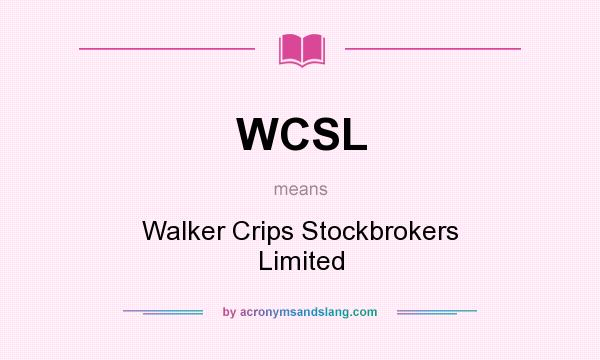 What does WCSL mean? It stands for Walker Crips Stockbrokers Limited