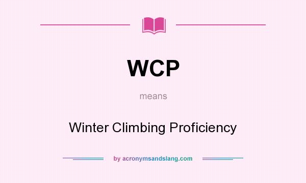 What does WCP mean? It stands for Winter Climbing Proficiency