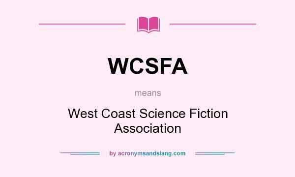 What does WCSFA mean? It stands for West Coast Science Fiction Association