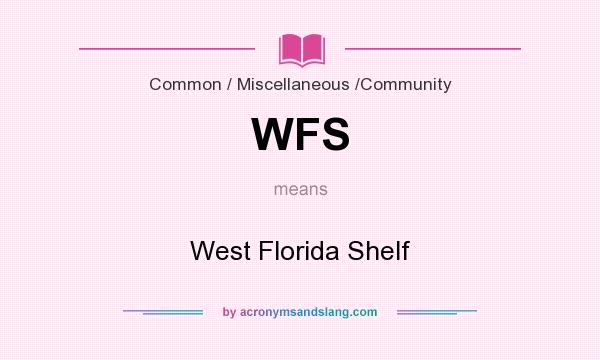 What does WFS mean? It stands for West Florida Shelf