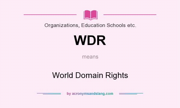 What does WDR mean? It stands for World Domain Rights