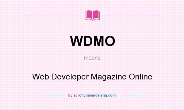 What does WDMO mean? It stands for Web Developer Magazine Online