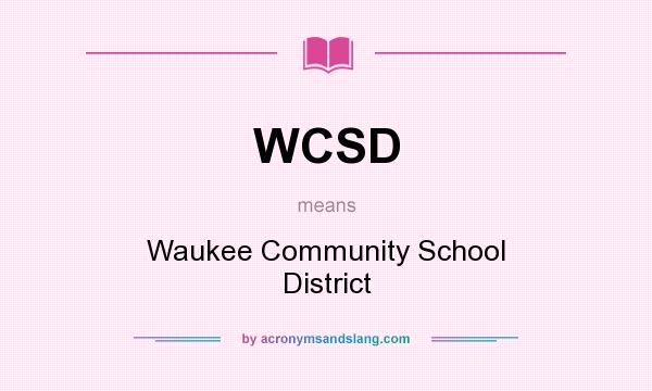 What does WCSD mean? It stands for Waukee Community School District