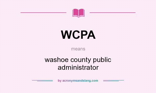 What does WCPA mean? It stands for washoe county public administrator