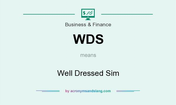What does WDS mean? It stands for Well Dressed Sim