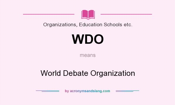 What does WDO mean? It stands for World Debate Organization
