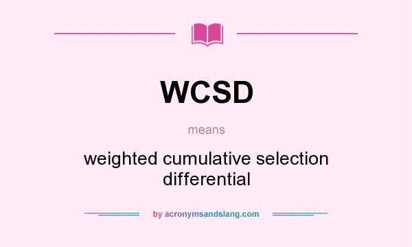 What does WCSD mean? It stands for weighted cumulative selection differential