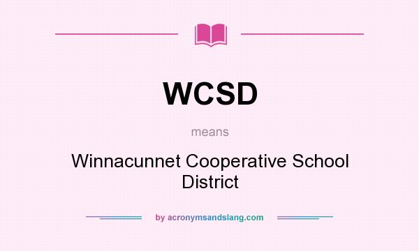 What does WCSD mean? It stands for Winnacunnet Cooperative School District