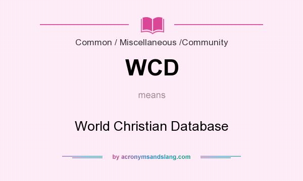 What does WCD mean? It stands for World Christian Database