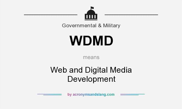 What does WDMD mean? It stands for Web and Digital Media Development