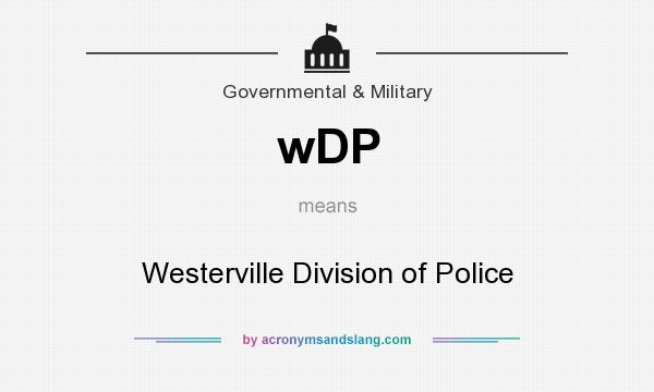 What does wDP mean? It stands for Westerville Division of Police