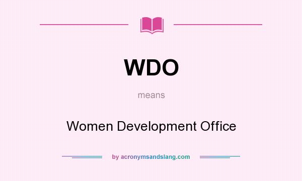 What does WDO mean? It stands for Women Development Office