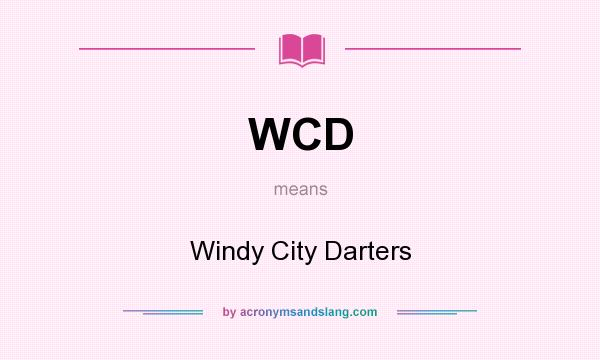 What does WCD mean? It stands for Windy City Darters