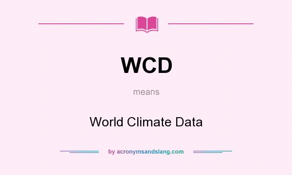 What does WCD mean? It stands for World Climate Data