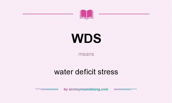 What does WDS mean? It stands for water deficit stress