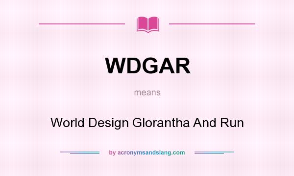 What does WDGAR mean? It stands for World Design Glorantha And Run