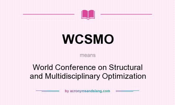 What does WCSMO mean? It stands for World Conference on Structural and Multidisciplinary Optimization