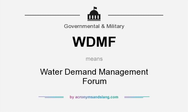 What does WDMF mean? It stands for Water Demand Management Forum