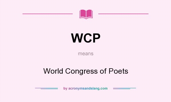 What does WCP mean? It stands for World Congress of Poets